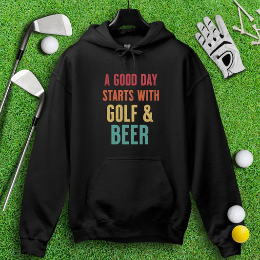 A Good Day Starts With Golf & Beer Hoodie - TeeHee Golf Gear