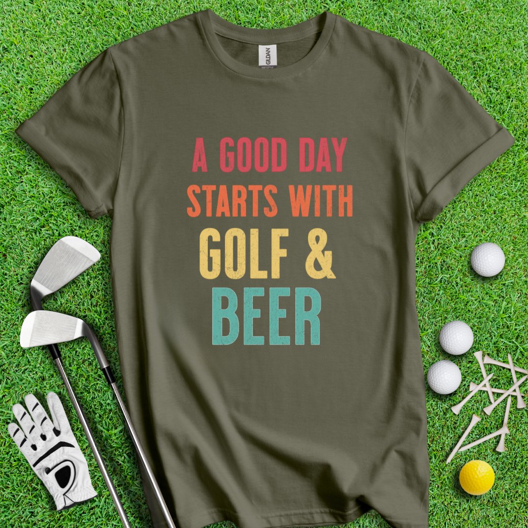 A Good Day Starts With Golf & Beer T-Shirt - TeeHee Golf Gear