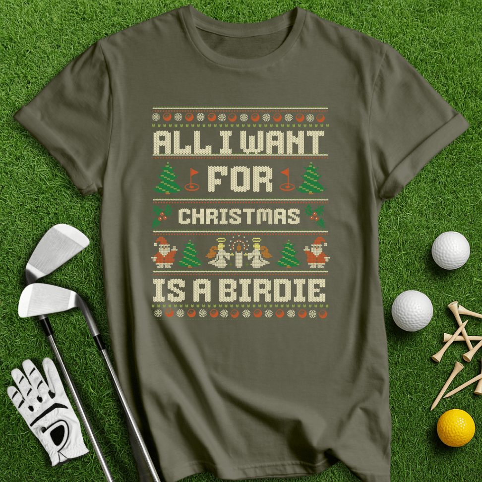 All I Want Is A Birdie T-shirt - TeeHee Golf Gear