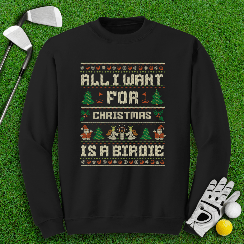 All I Want Is A Birdie Ugly Sweater - TeeHee Golf Gear