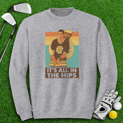 All In The Hips Crewneck - TeeHee Golf Gear