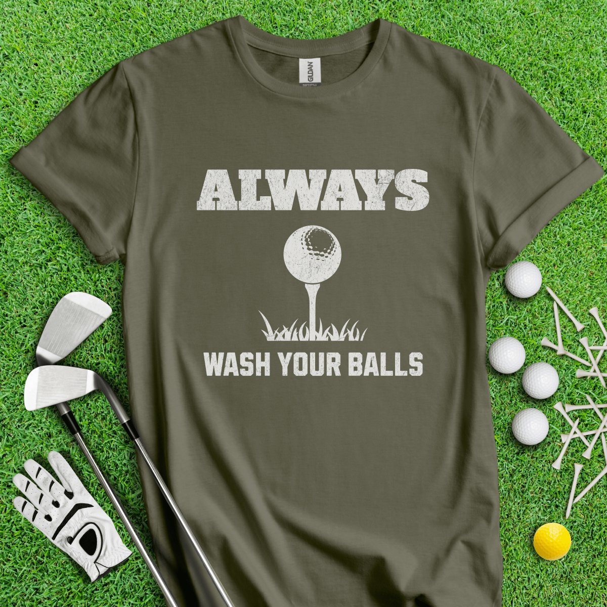 Always Wash Your Balls T - Shirt - TeeHee Golf Gear