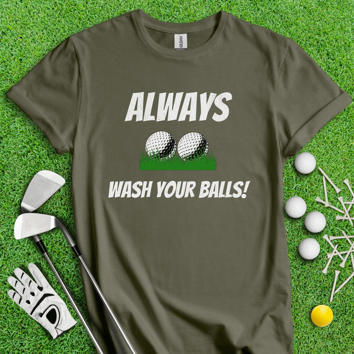 Always Wash Your Balls! T - Shirt - TeeHee Golf Gear