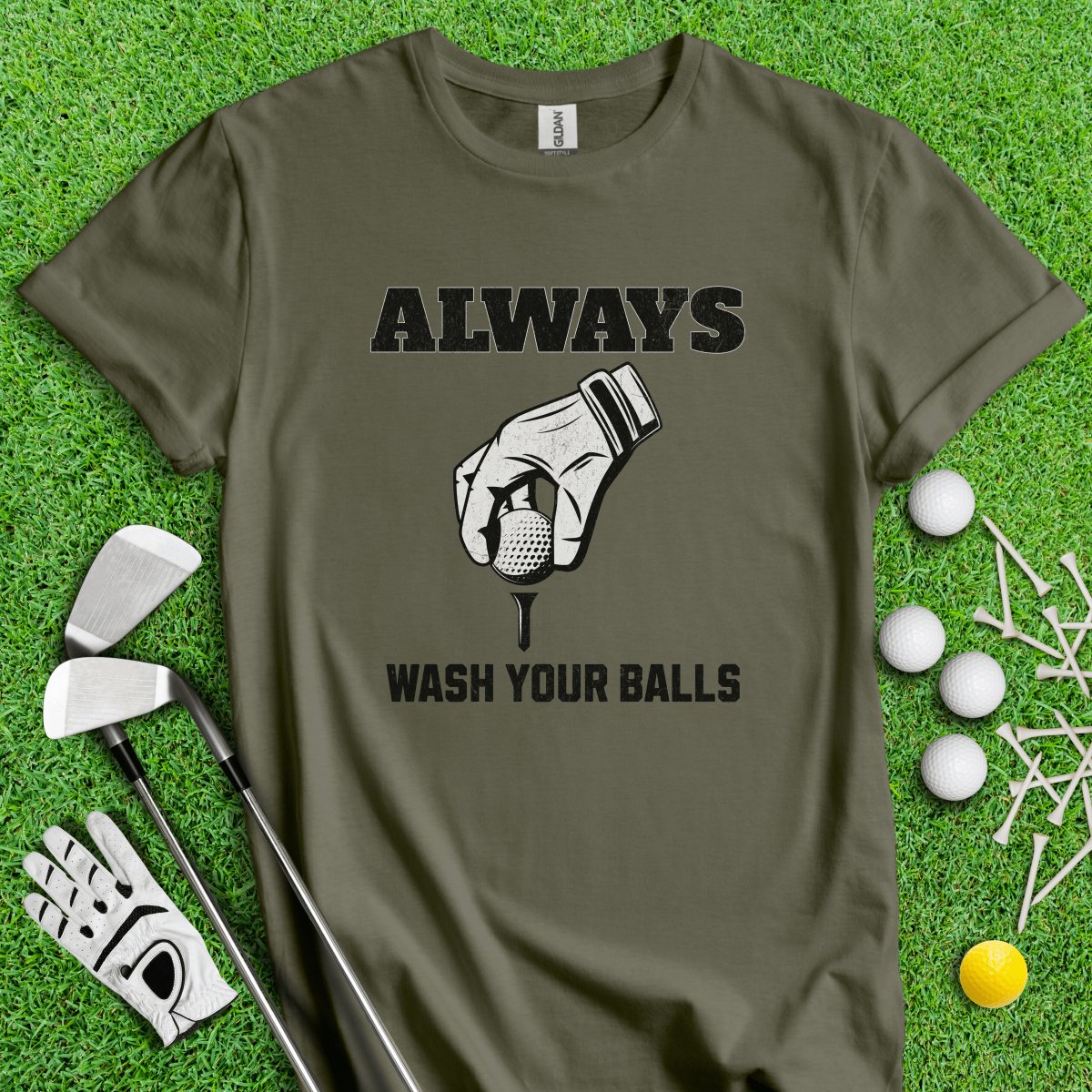 Always Wash Your Balls T - Shirt - TeeHee Golf Gear