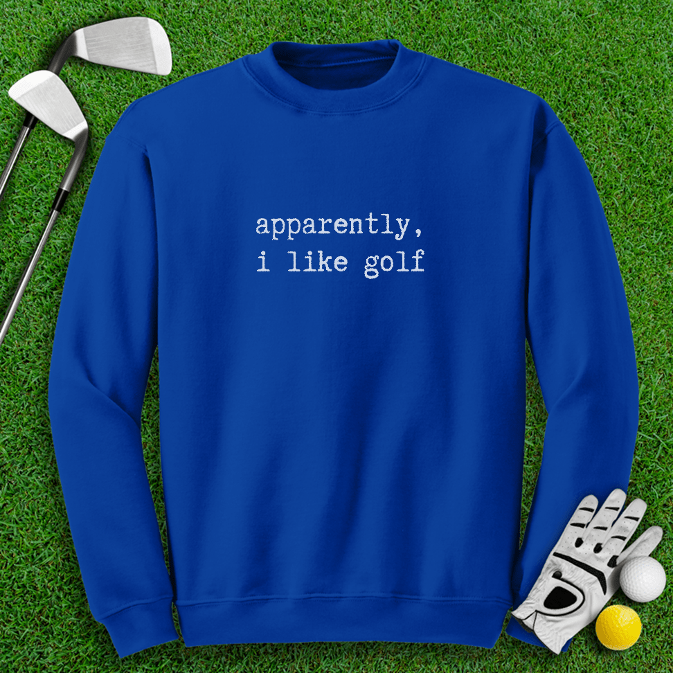 Apparently I Like Golf Crewneck - TeeHee Golf Gear