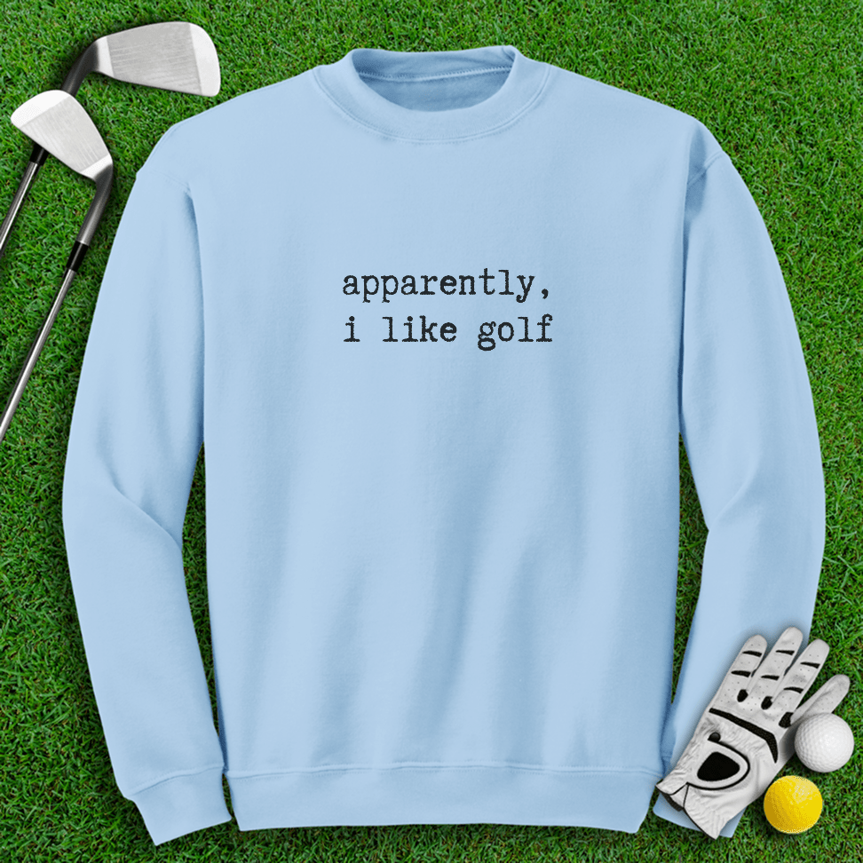 Apparently I Like Golf Crewneck - TeeHee Golf Gear