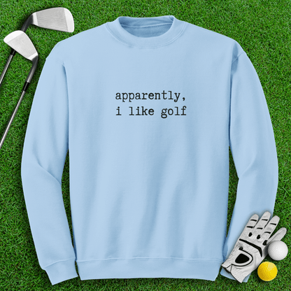 Apparently I Like Golf Crewneck - TeeHee Golf Gear