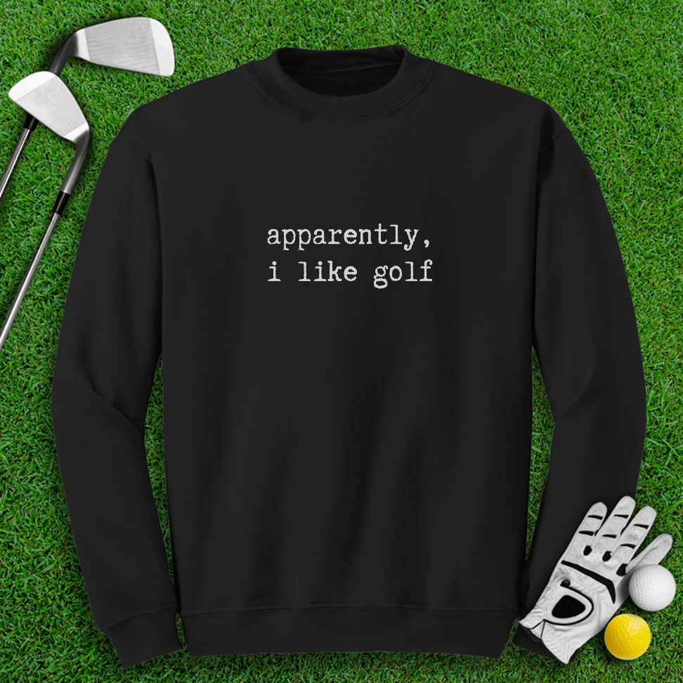 Apparently I Like Golf Crewneck - TeeHee Golf Gear
