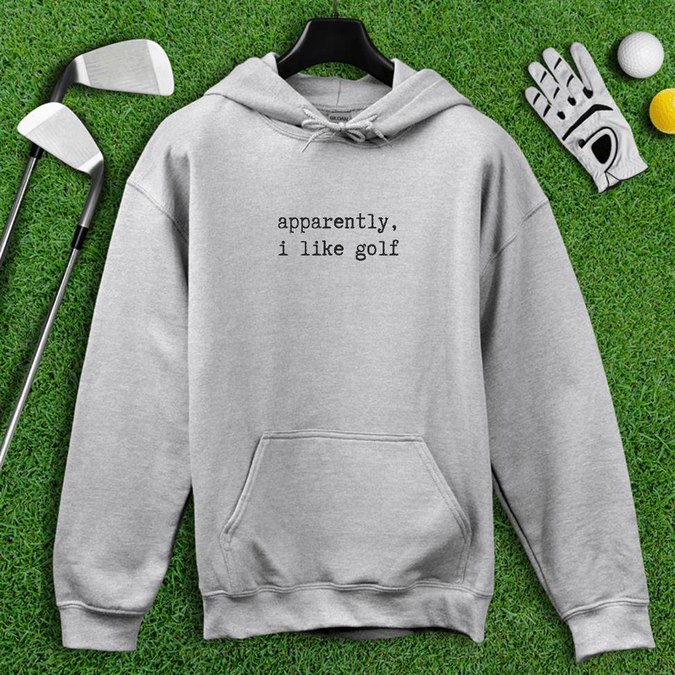 Apparently I Like Golf Hoodie - TeeHee Golf Gear