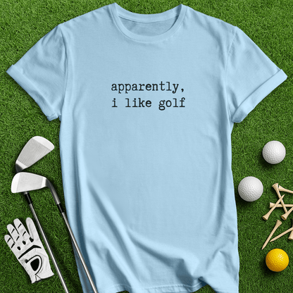 Apparently I Like Golf T-shirt - TeeHee Golf Gear