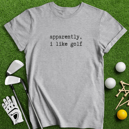 Apparently I Like Golf T-shirt - TeeHee Golf Gear