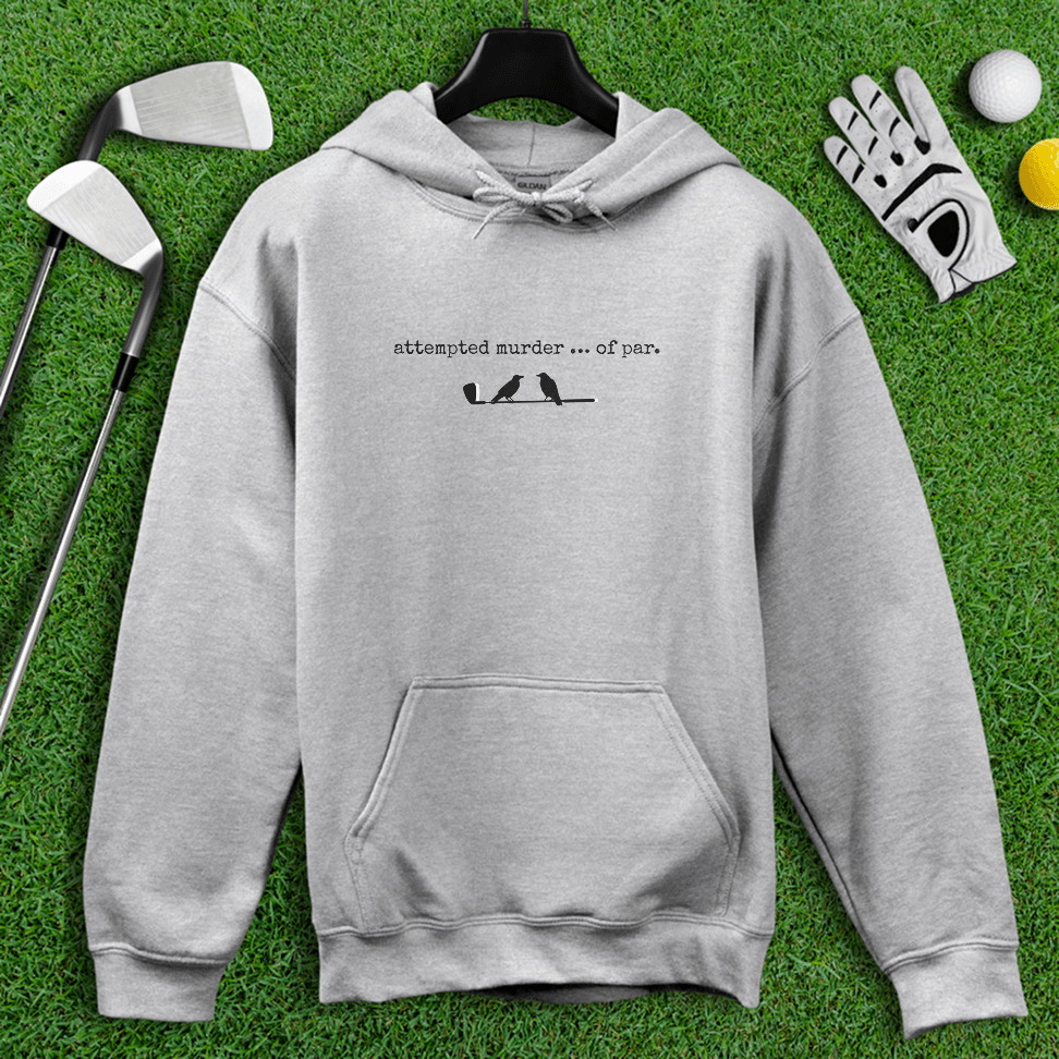 Attempted Murder of Par Hoodie - TeeHee Golf Gear