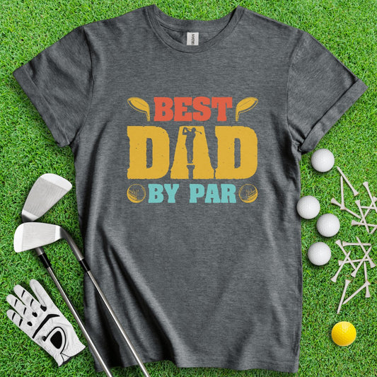 Best Dad By Par T - Shirt - TeeHee Golf Gear