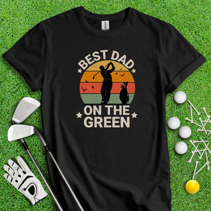 Best Dad On the Green T - Shirt - TeeHee Golf Gear