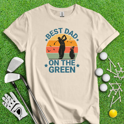 Best Dad On the Green T - Shirt - TeeHee Golf Gear