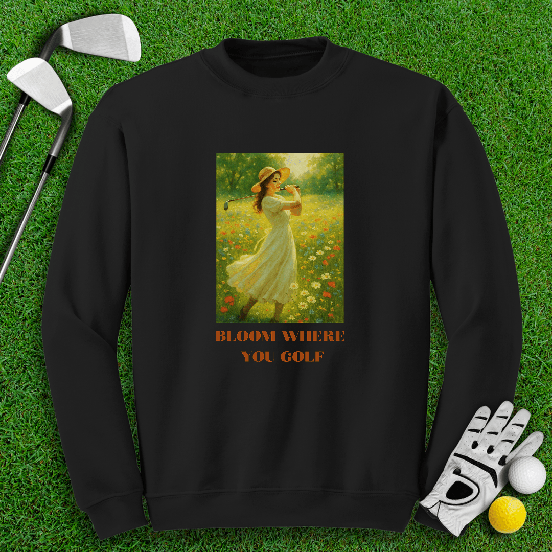 Bloom Where You Golf Crewneck - TeeHee Golf Gear