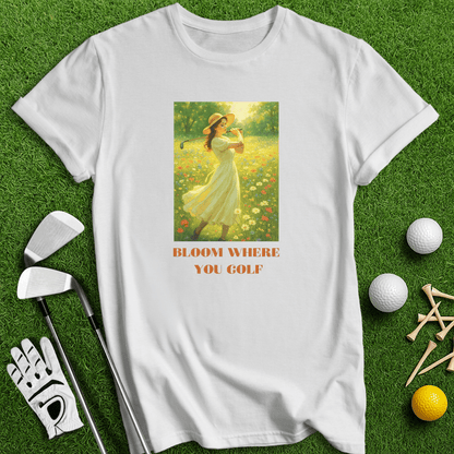 Bloom Where You Golf T-Shirt - TeeHee Golf Gear