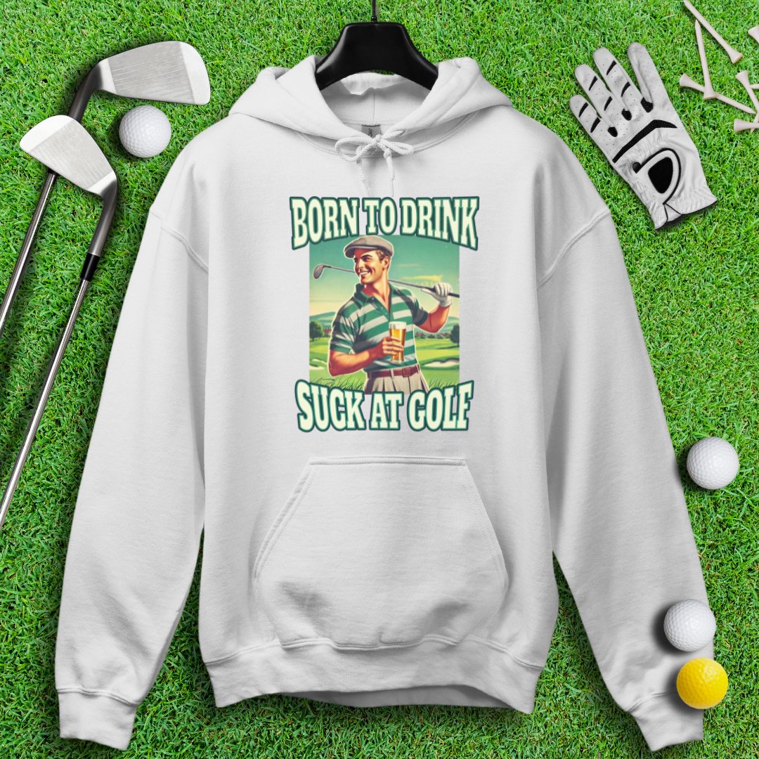 Born To Drink Golf Hoodie - TeeHee Golf Gear