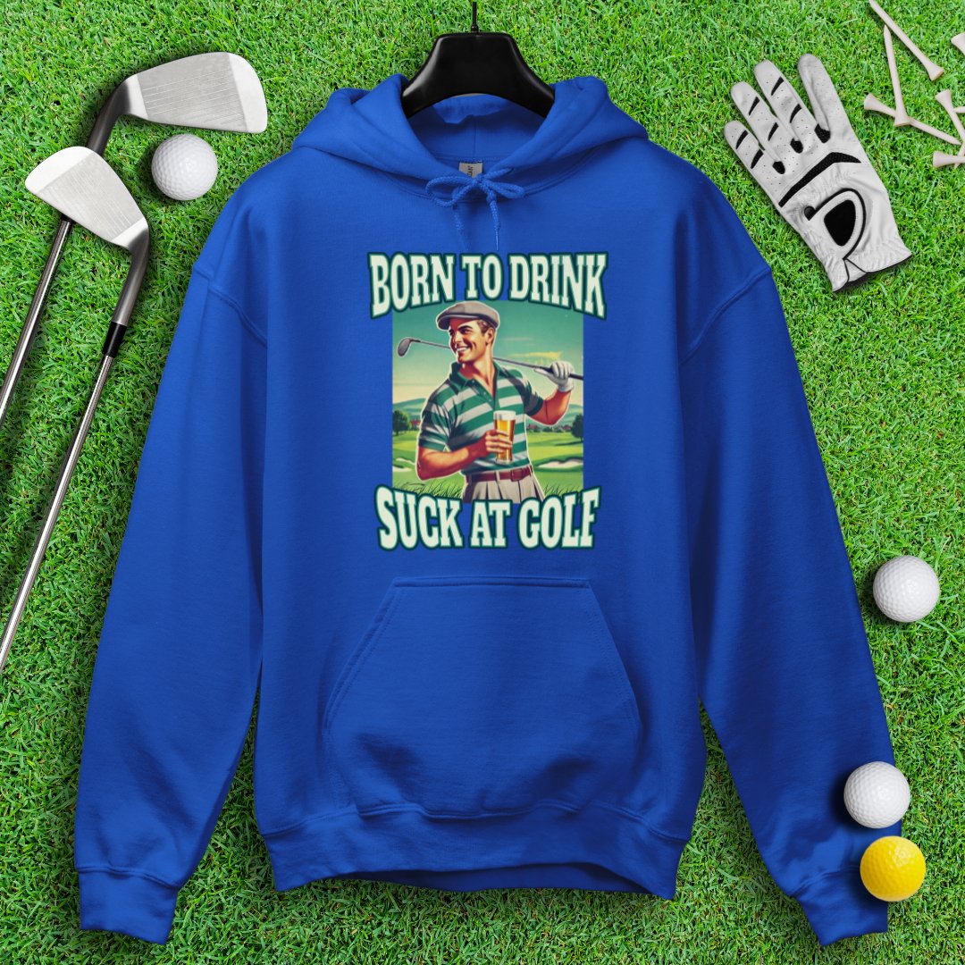 Born To Drink Golf Hoodie - TeeHee Golf Gear