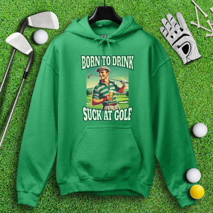 Born To Drink Golf Hoodie - TeeHee Golf Gear