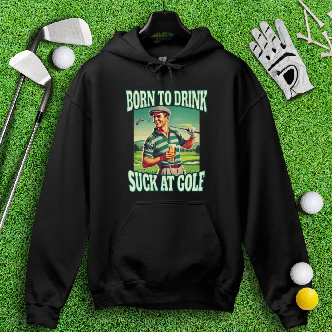 Born To Drink Golf Hoodie - TeeHee Golf Gear