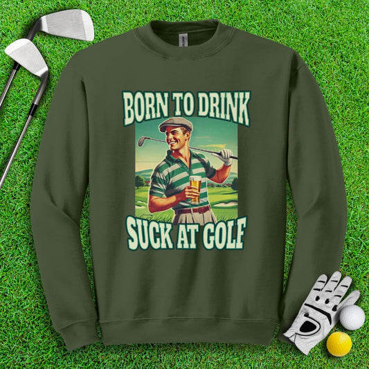 Born To Drink Retro Crewneck - TeeHee Golf Gear