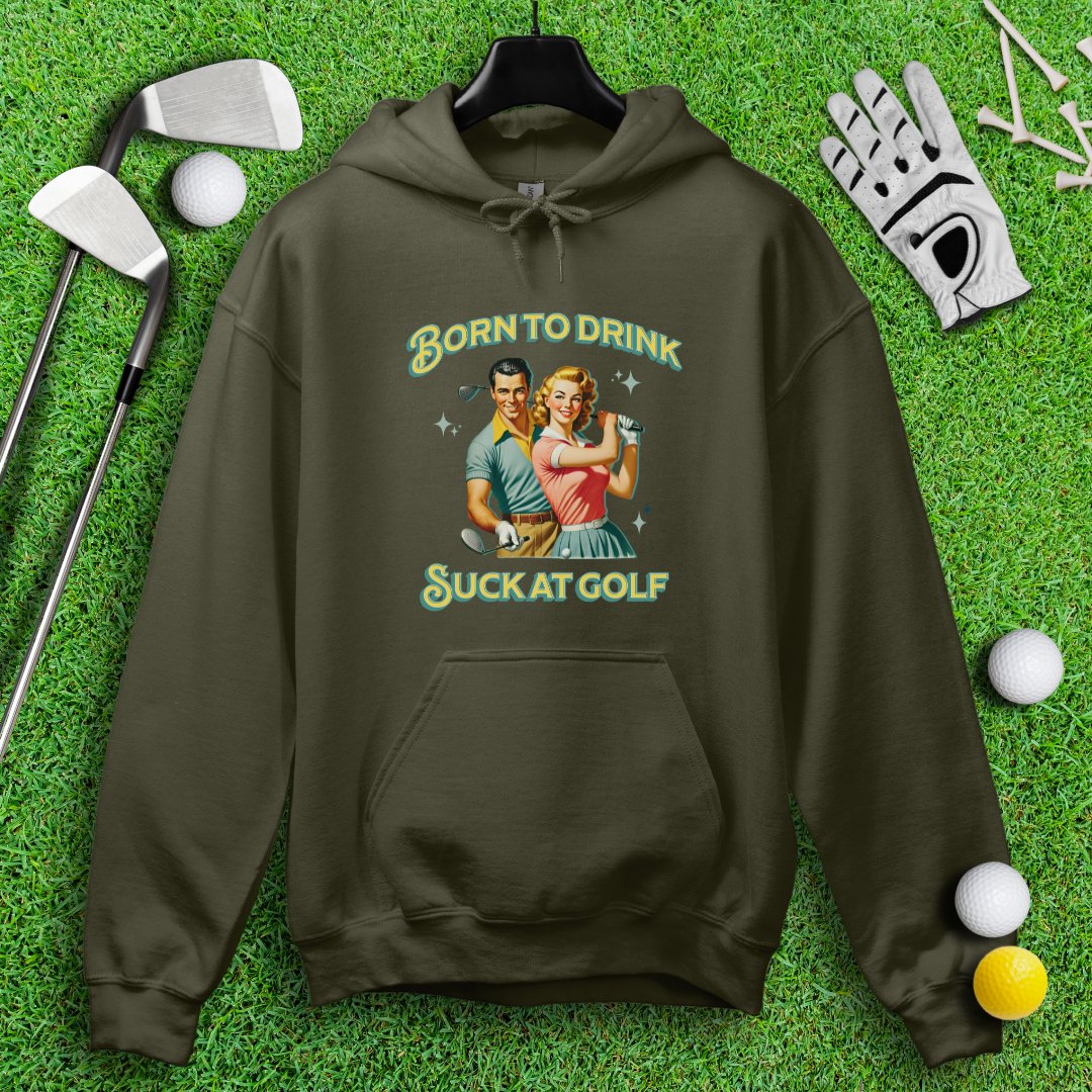 Born To Drink, Suck At Golf Hoodie - TeeHee Golf Gear