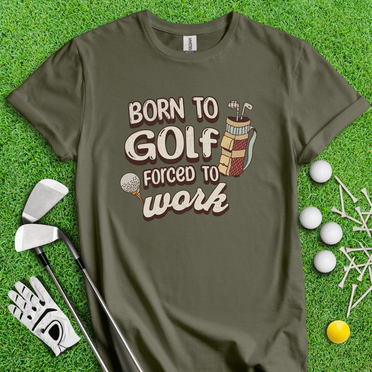 Born to Golf, Force to Work Funny T - Shirt - TeeHee Golf Gear