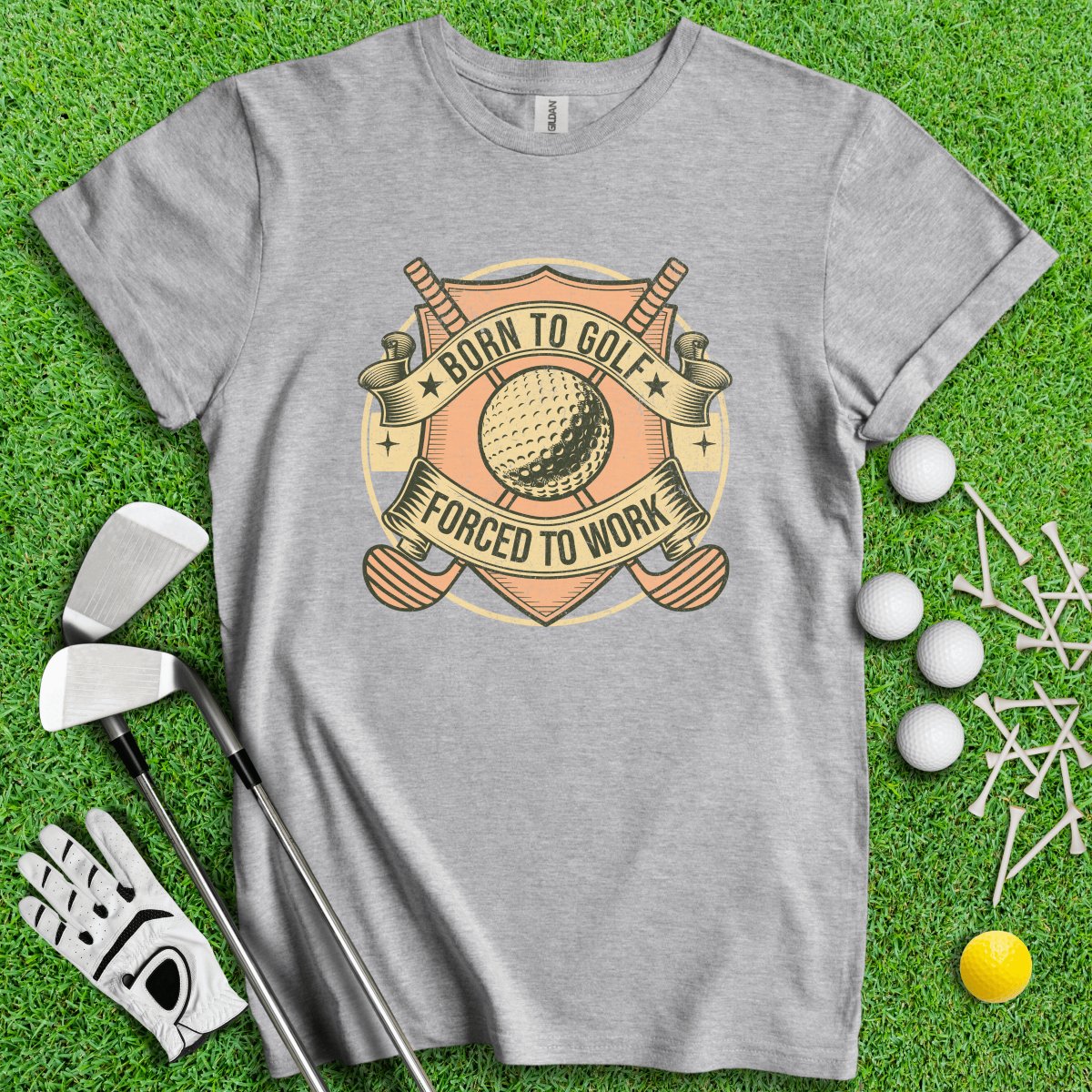 Born To Golf Forced To Work T - Shirt - TeeHee Golf Gear