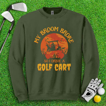 Broom Broke, Drive A Golf Cart Crewneck - TeeHee Golf Gear