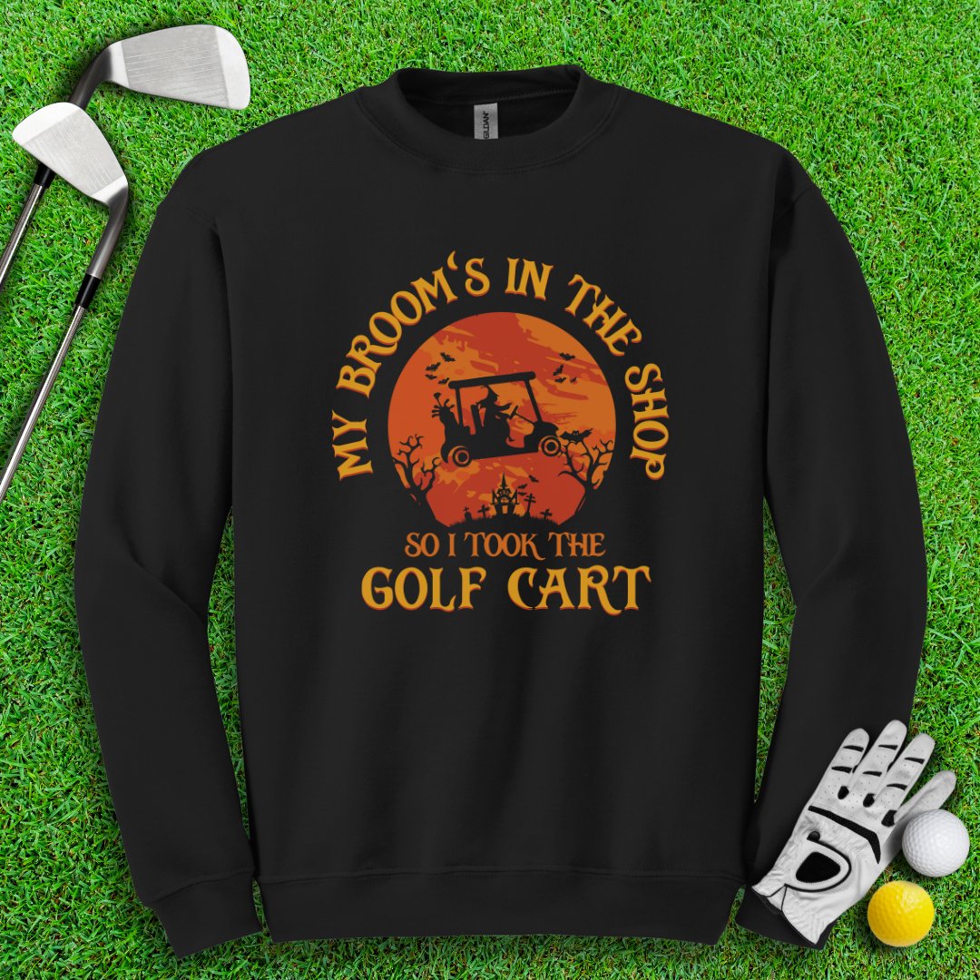 Broom In The Shop, Golf Cart Instead Crewneck - TeeHee Golf Gear