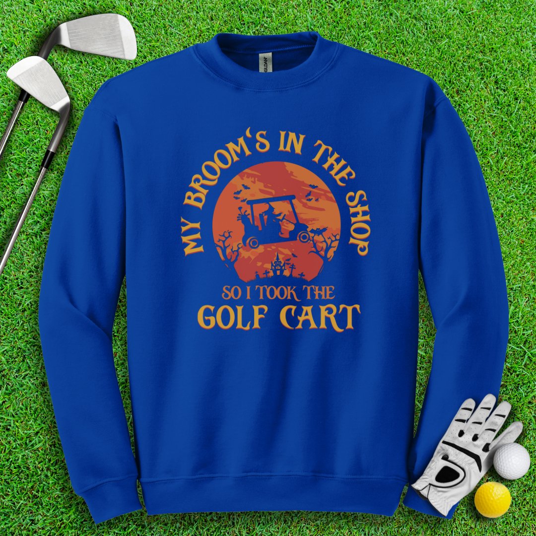 Broom In The Shop, Golf Cart Instead Crewneck - TeeHee Golf Gear