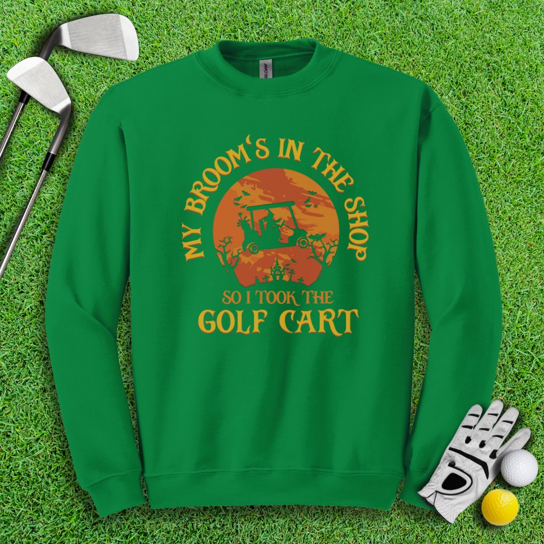 Broom In The Shop, Golf Cart Instead Crewneck - TeeHee Golf Gear