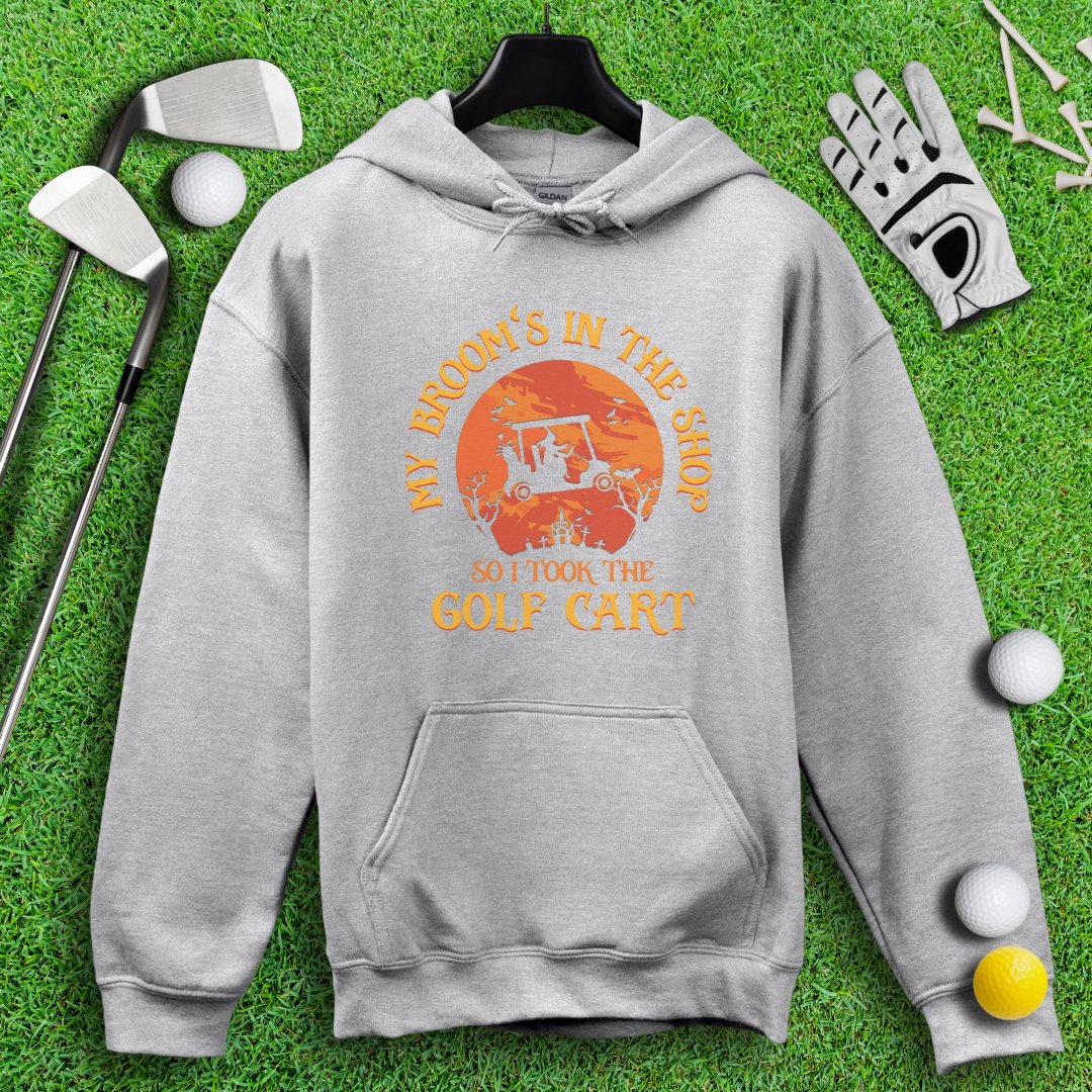 Broom In The Shop, Golf Cart Instead Hoodie - TeeHee Golf Gear