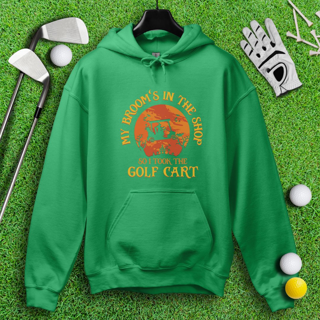 Broom In The Shop, Golf Cart Instead Hoodie - TeeHee Golf Gear