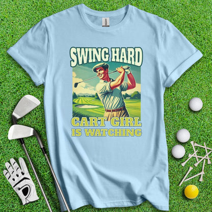 Cart Girl Is Watching T-Shirt - TeeHee Golf Gear