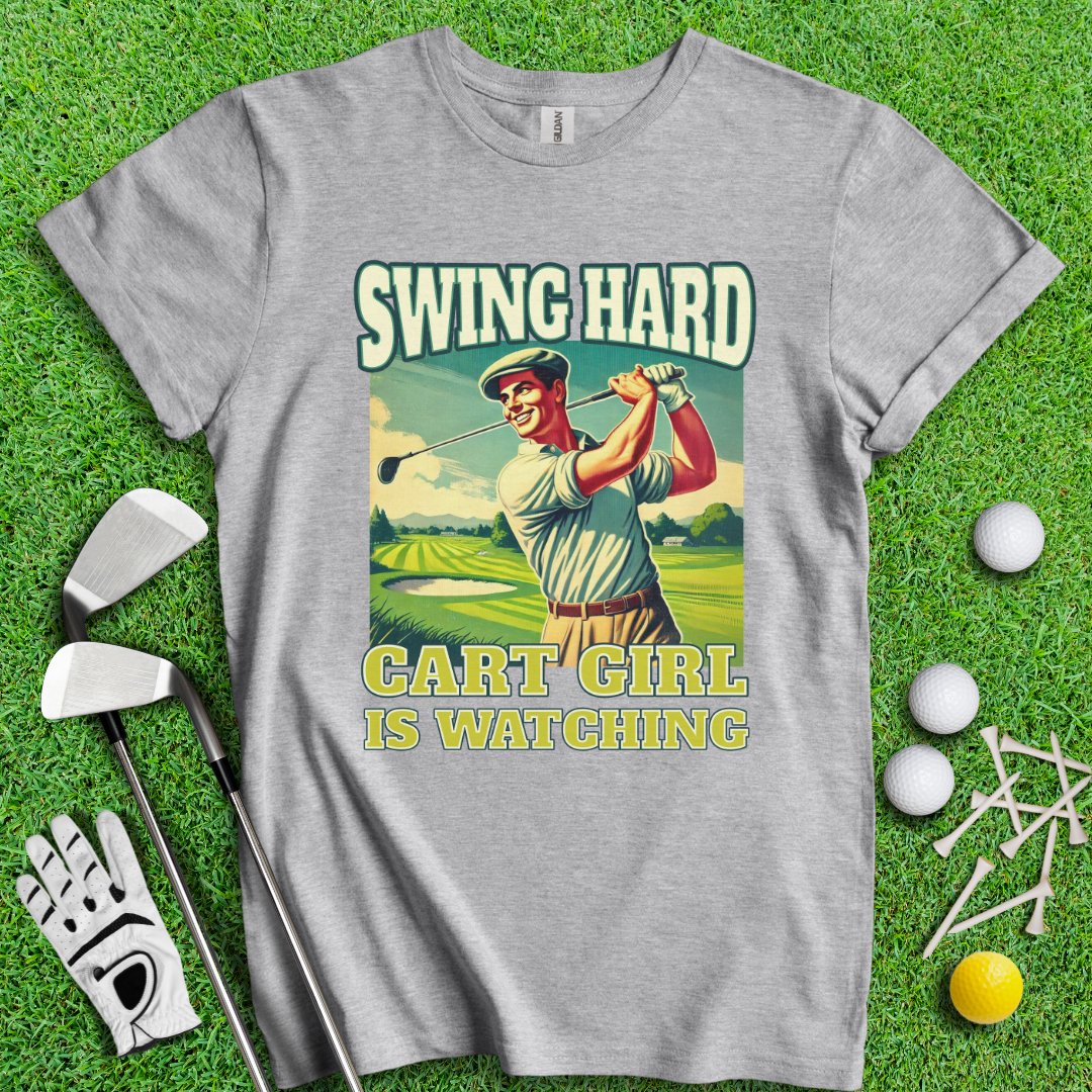 Cart Girl Is Watching T-Shirt - TeeHee Golf Gear