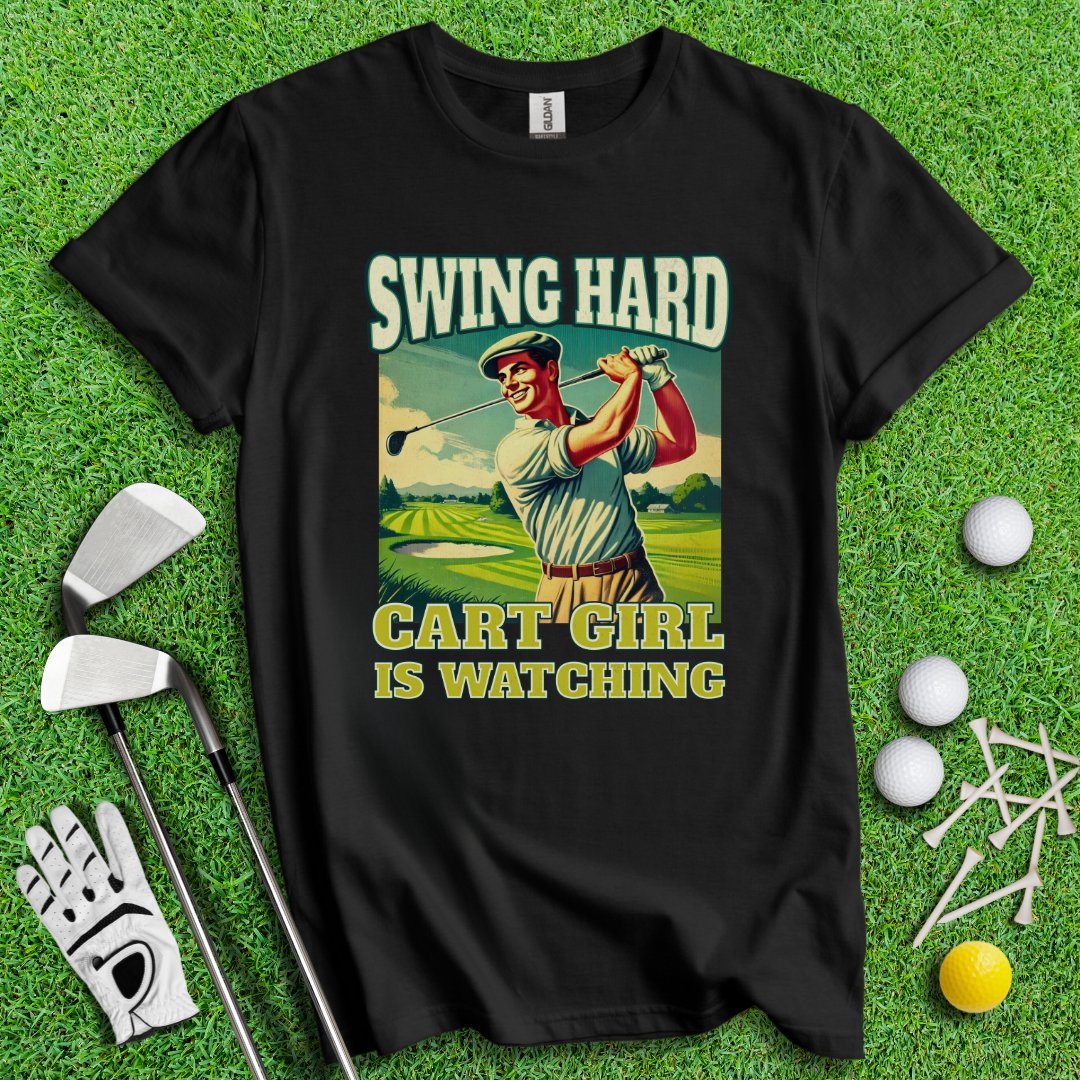 Cart Girl Is Watching T-Shirt - TeeHee Golf Gear