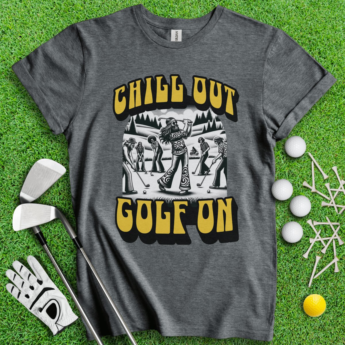 Chill Out Golf On T - Shirt - TeeHee Golf Gear