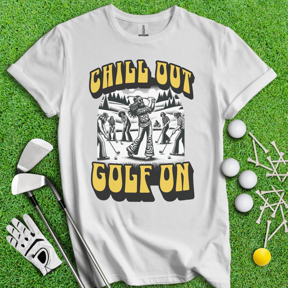 Chill Out Golf On T - Shirt - TeeHee Golf Gear