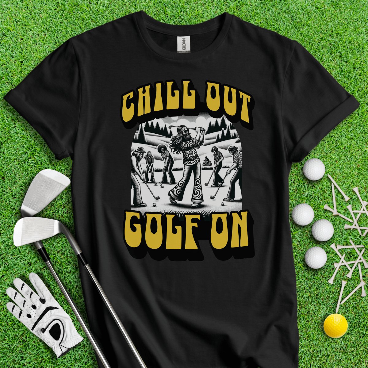 Chill Out Golf On T - Shirt - TeeHee Golf Gear