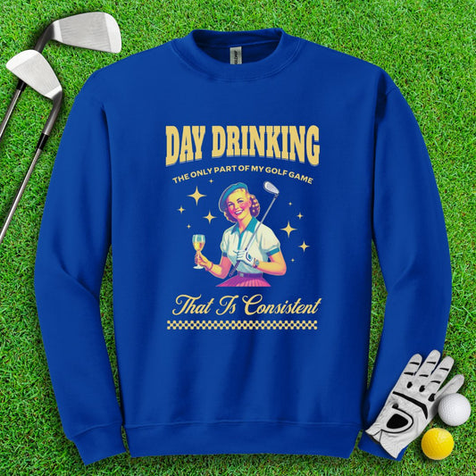 Consistent at Day Drinking Crewneck - TeeHee Golf Gear
