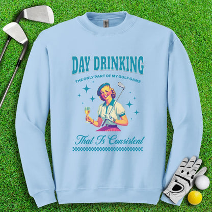 Consistent at Day Drinking Crewneck - TeeHee Golf Gear