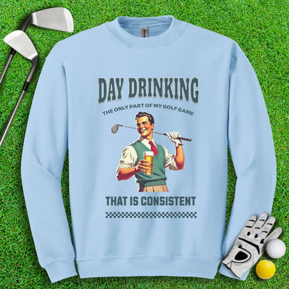 Consistent at Day Drinking Crewneck - TeeHee Golf Gear