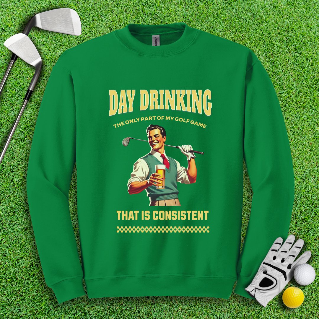 Consistent at Day Drinking Crewneck - TeeHee Golf Gear