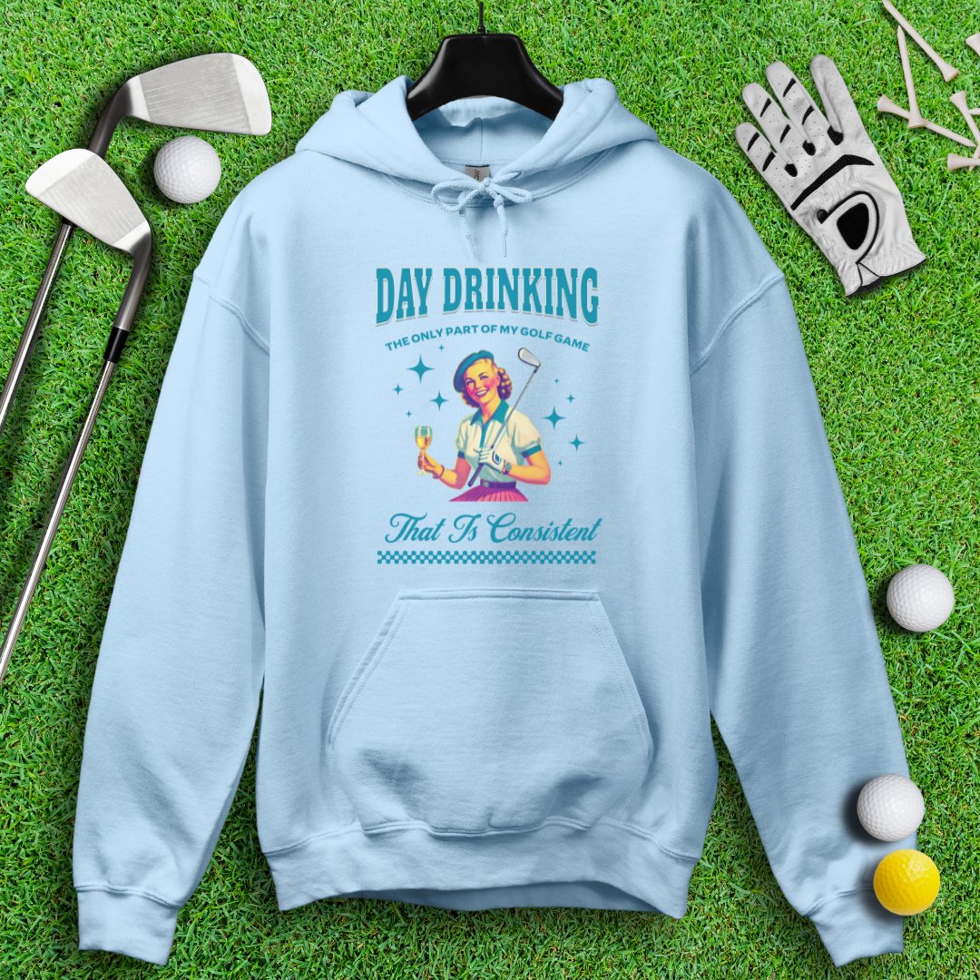 Consistent at Day Drinking Hoodie - TeeHee Golf Gear