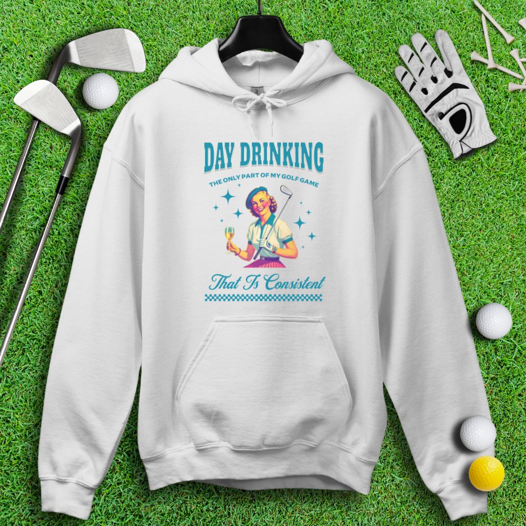 Consistent at Day Drinking Hoodie - TeeHee Golf Gear