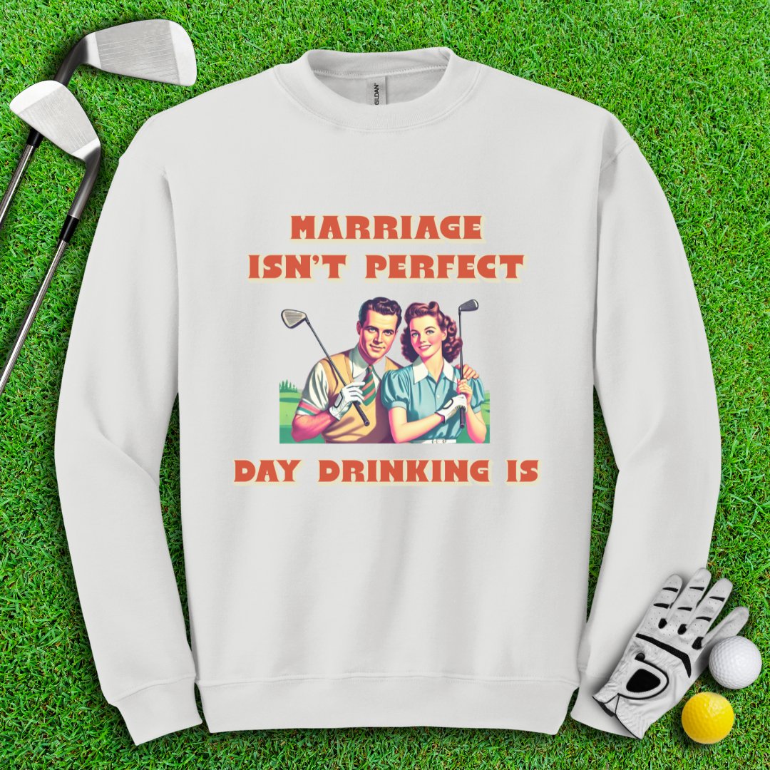 Day Drinking is Perfect Crewneck - TeeHee Golf Gear