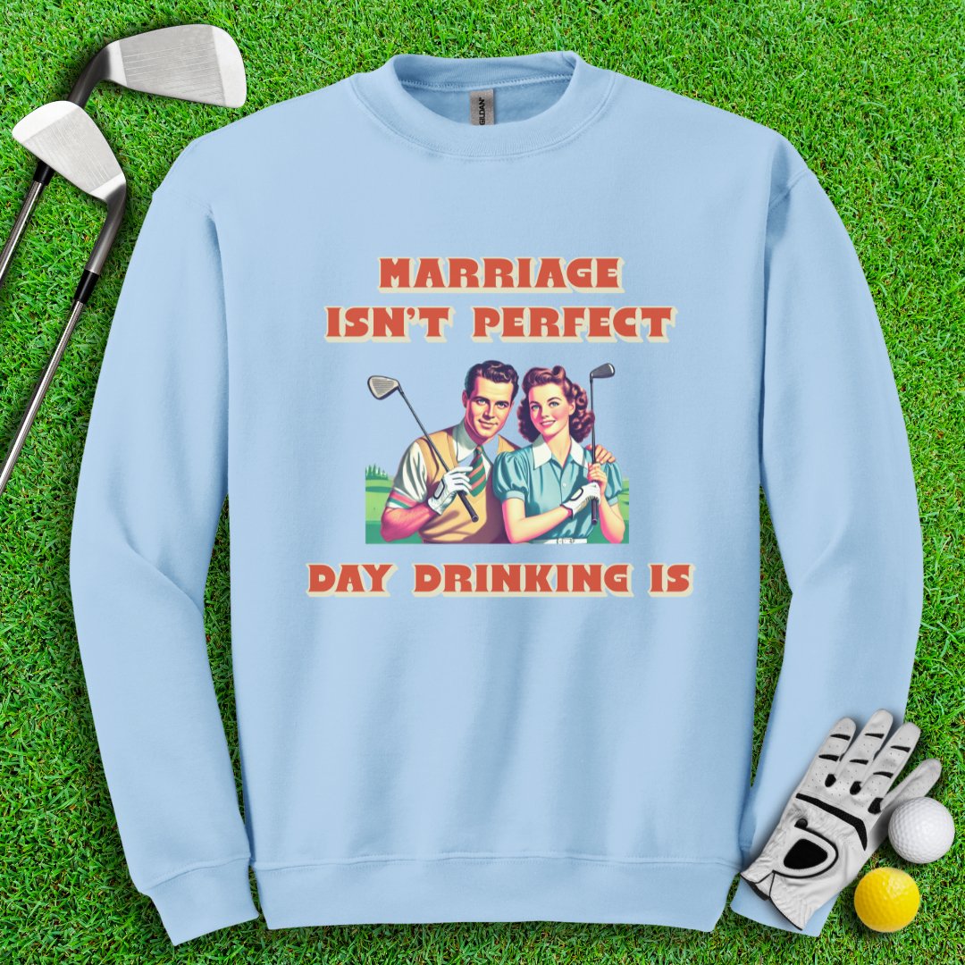 Day Drinking is Perfect Crewneck - TeeHee Golf Gear