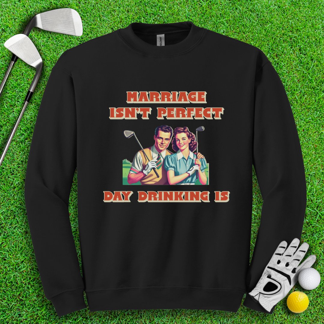 Day Drinking is Perfect Crewneck - TeeHee Golf Gear